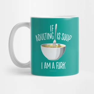 If Adulting Is Soup Mug